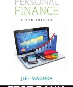 Test Bank For Personal Finance 6th Edition Madura
