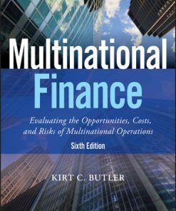 Test Bank for Multinational Finance: Evaluating the Opportunities, Costs, and Risks of Multinational Operations, 6th Edition